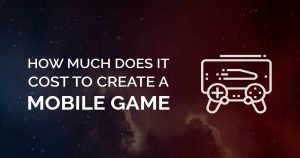 How Much Does It Cost To Create a Mobile Game App?